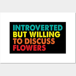 Introverted But Willing To Discuss flowers Posters and Art